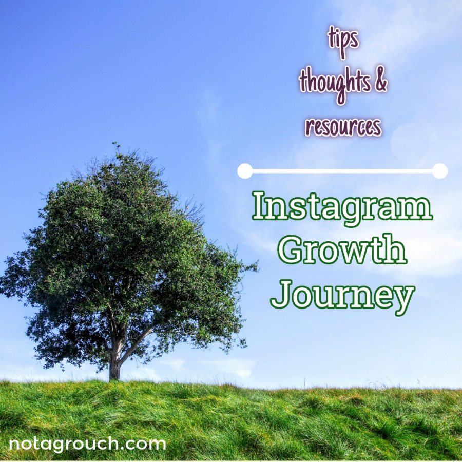 Instagram Growth Journey, Thoughts Tips & Resources.