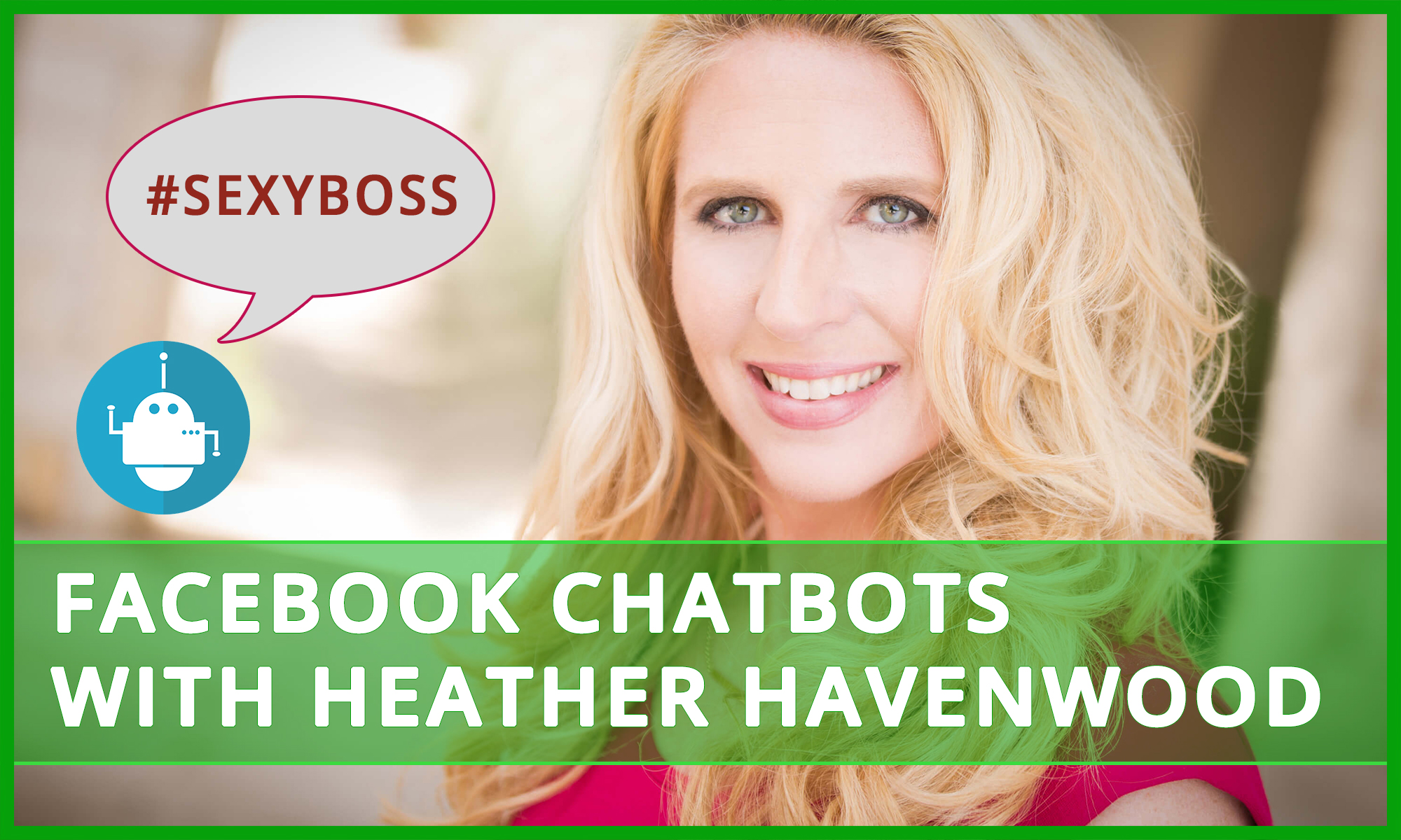 Interview About Chatbots with Heather Havenwood aka Sexy Boss