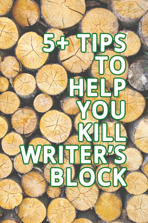 5 Tips to Help you Kill Writer’s Block