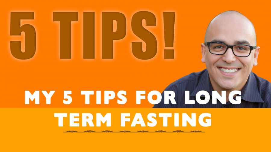 5 Tips for Prolonged fasting.