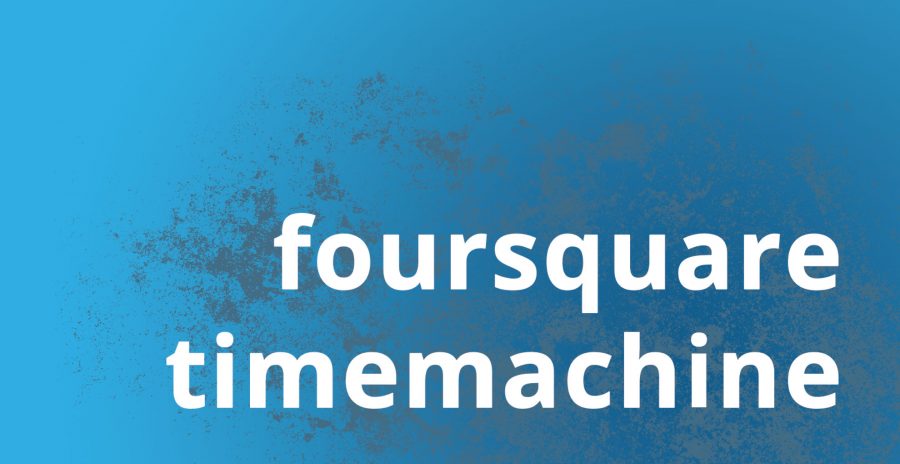 Foursquare Time machine