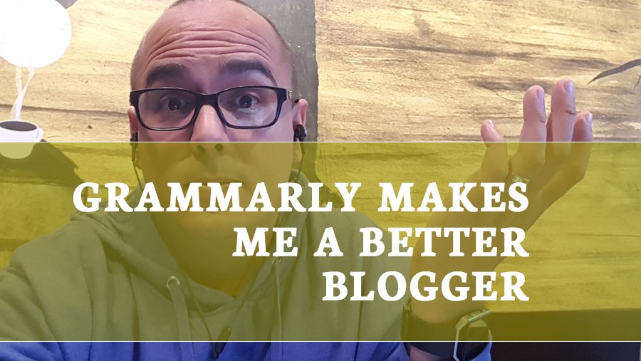 Grammarly Makes Me a Better Blogger, Let Me Tell You Why