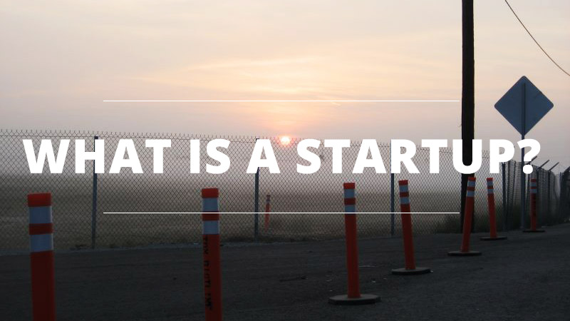 What is a Startup?